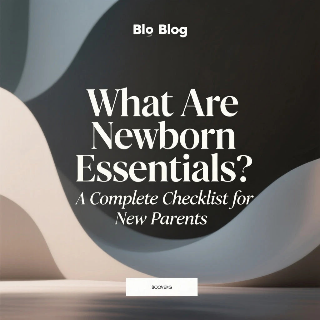 What Are Newborn Essentials? A Complete Checklist for New Parents Mimou Babywear
