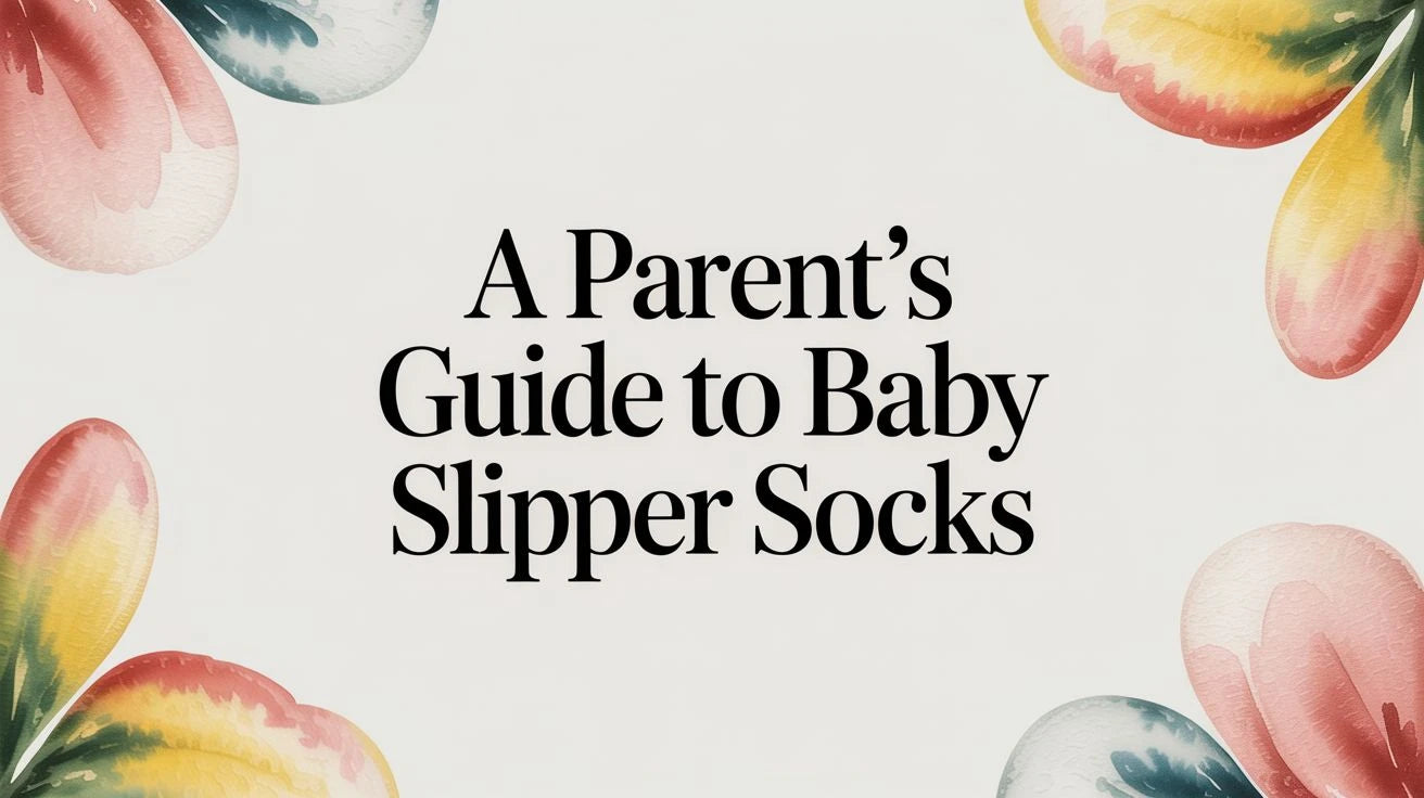 A-Parent-s-Guide-to-Baby-Slipper-Socks Mimou Babywear