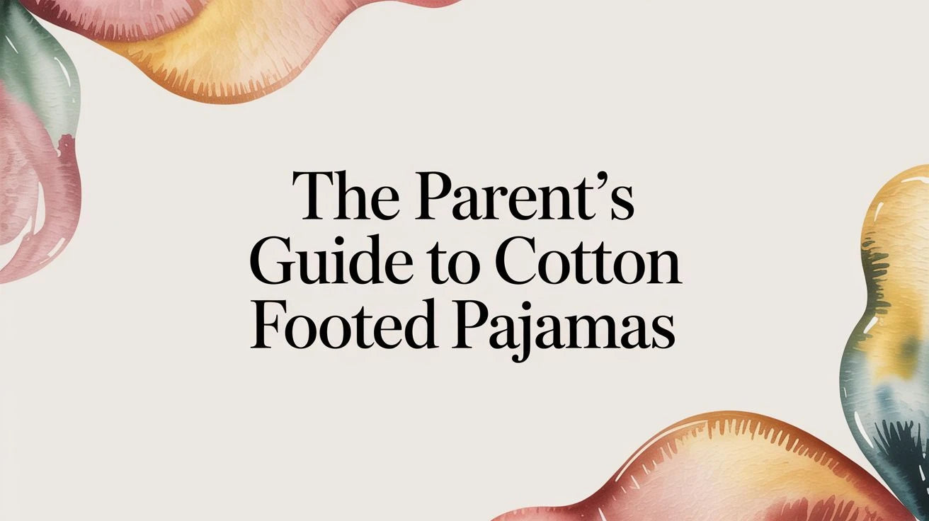 The New Parent's Guide to Cotton Footed Pajamas Mimou Babywear
