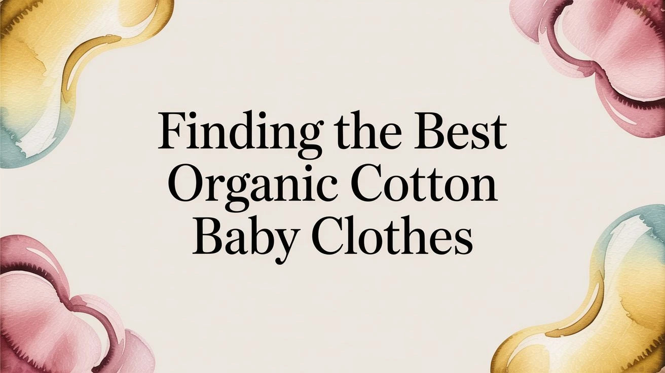 Finding the Best Organic Cotton Baby Clothes: A Guide for New Parents Mimou Babywear