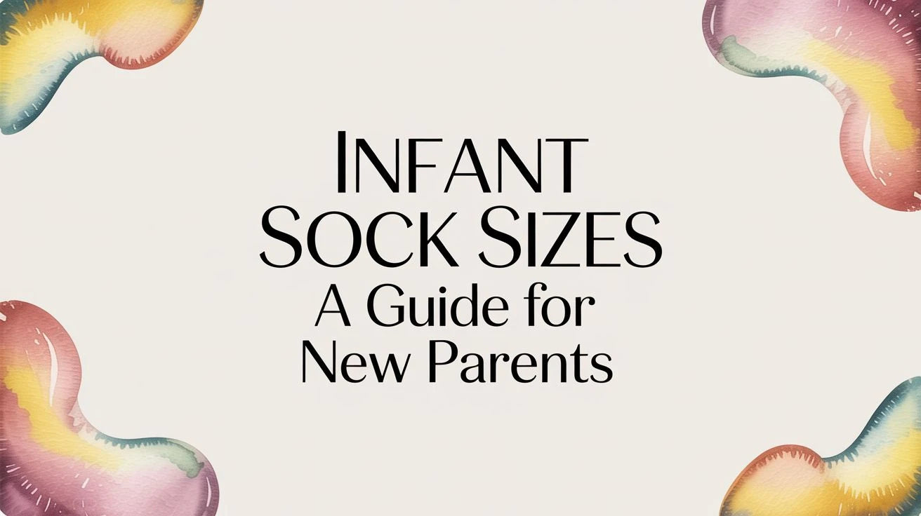 A New Parent's Guide to Infant Sock Sizes Mimou Babywear
